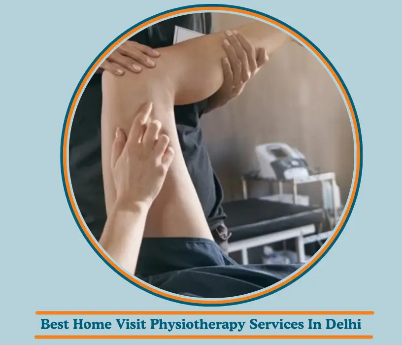 Best Home Visit Physiotherapy Services In Delhi